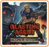 Blasting Agent: Ultimate Edition